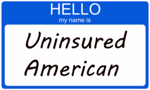 Hello I am an Uninsured American